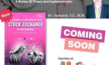 A GENERAL OVERVIEW OF THE STOCK EXCHANGE IN INDONESIA: A REVIEW OF THEORY AND IMPLEMENTATION