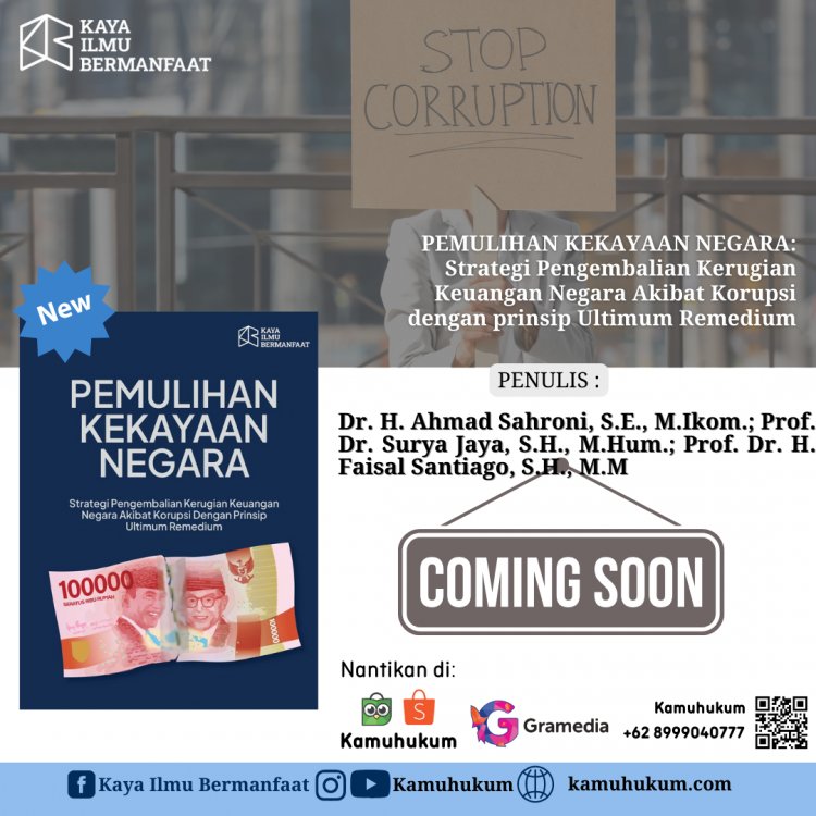 PEMULIHAN KEKAYAAN NEGARA: Strategi Pengembalian Kerugian Keuangan Negara Akibat Korupsi dengan prinsip Ultimum Remedium