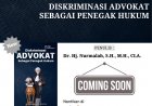 DISKRIMINASI ADVOKAT SEBAGAI PENEGAK HUKUM