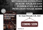 METODOLOGI PENELITIAN HUKUM:  Aplikasi dan Pendekatan dalam Penulisan Tugas Akhir