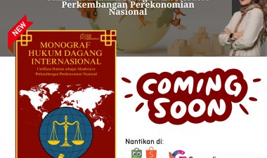 MONOGRAF HUKUM DAGANG  INTERNASIONAL: Unifikasi Hukum sebagai Akselerator Perkembangan Perekonomian Nasional