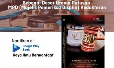 E-book Kaidah Kompetensi Sebagai Dasar Utama Putusan MPD (Majelis Pemeriksa Displin) Kedokteran
