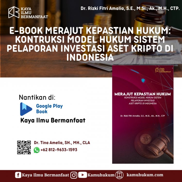 E-Book  Merajut Kepastian Hukum: Kontruksi Model Hukum Sistem Pelaporan Investasi Aset Kripto di Indonesia