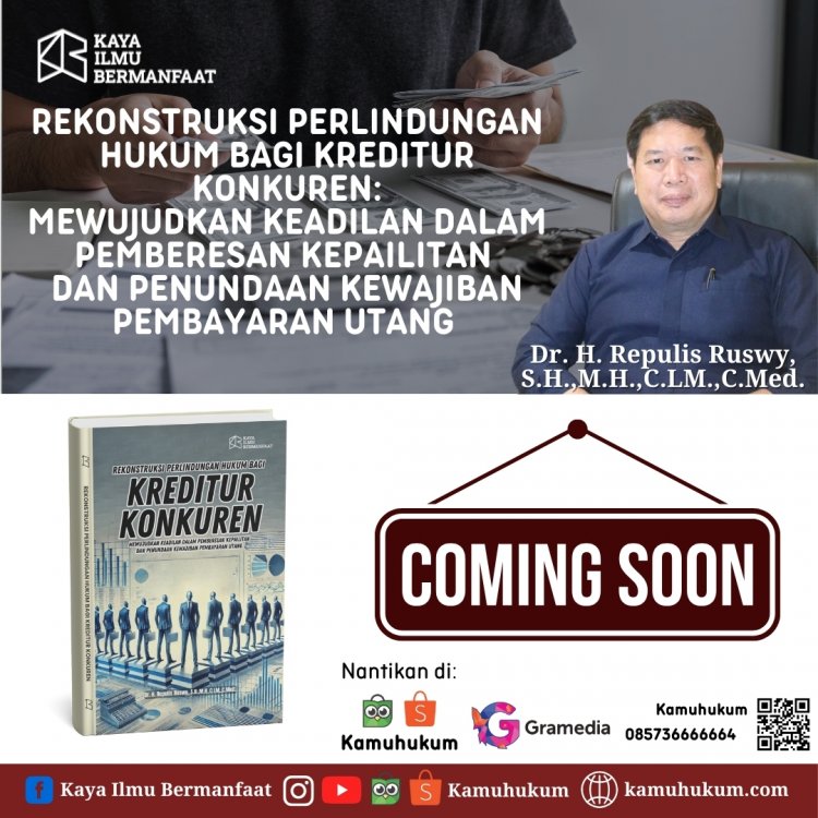 REKONSTRUKSI PERLINDUNGAN HUKUM BAGI KREDITUR KONKUREN: MEWUJUDKAN KEADILAN DALAM PEMBERESAN KEPAILITAN DAN PENUNDAAN KEWAJIBAN PEMBAYARAN UTANG