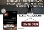 BUKU AJAR ILMU PERUNDANG-UNDANGAN: TEORI, ASAS, DAN PRAKTIK DI INDONESIA