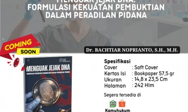 Menguak Jejak DNA: Formulasi Kekuatan Pembuktian Dalam Peradilan Pidana