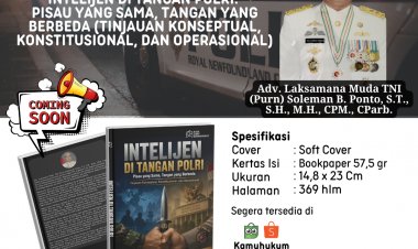 INTELIJEN DI TANGAN POLRI: PISAU YANG SAMA, TANGAN YANG BERBEDA Tinjauan Konseptual, Konstitusional, dan Operasional